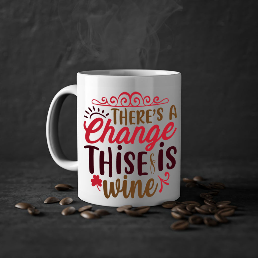 theres a change thise is wine 7#- christmas-Mug / Coffee Cup