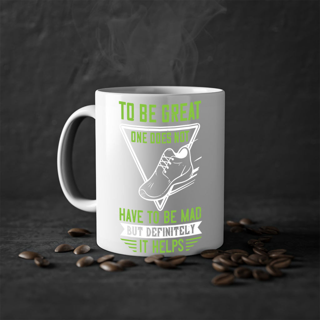 to be great one does not have to be mad but definitely it helps 6#- running-Mug / Coffee Cup