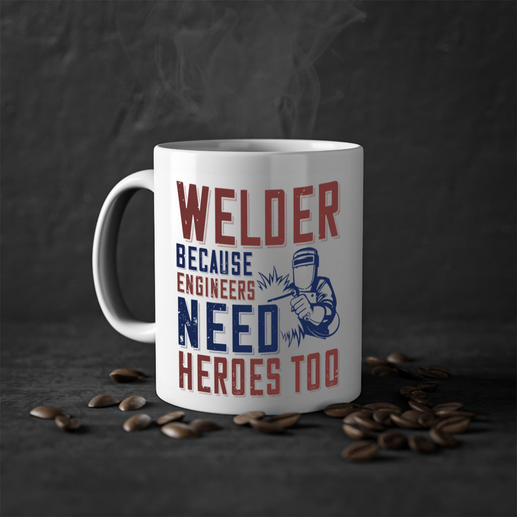 welder beacuse engineers need heros too Style 30#- engineer-Mug / Coffee Cup