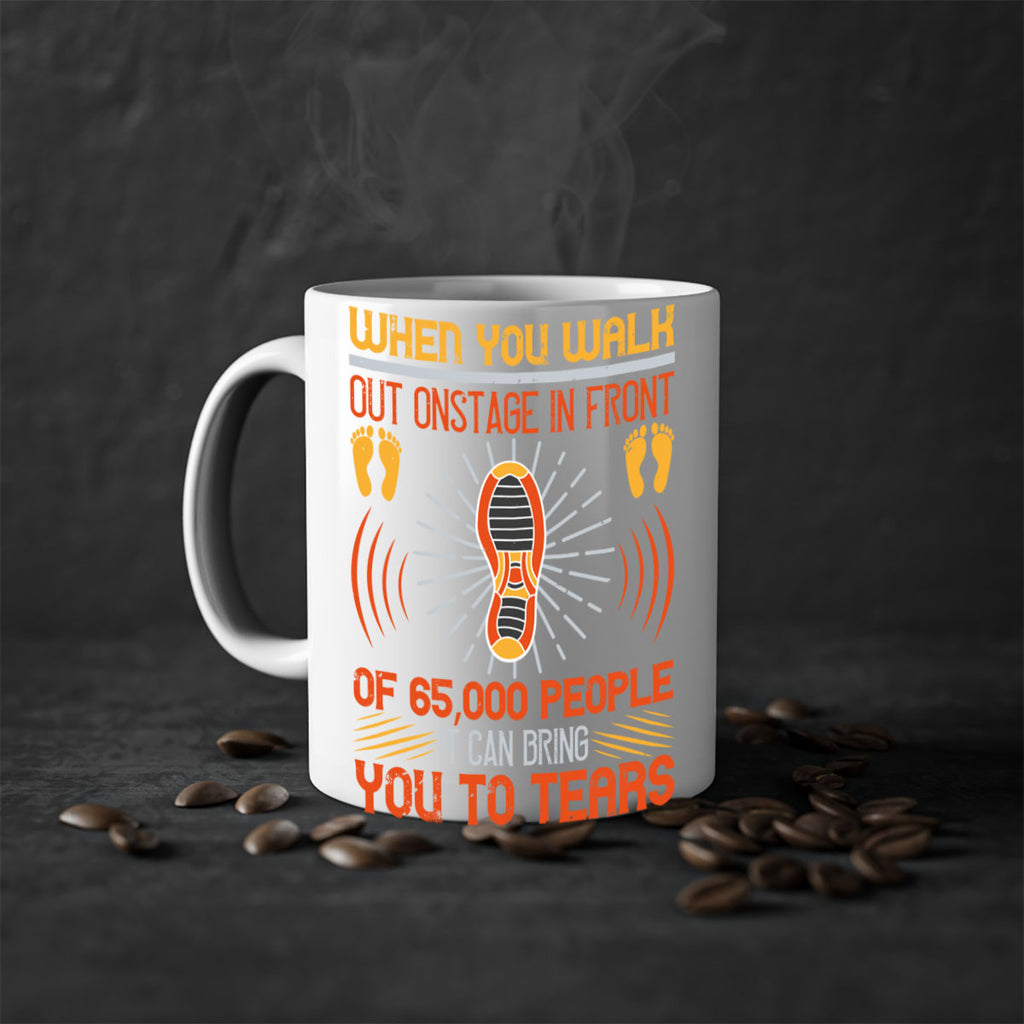 when you walk out onstage in front of people it can bring you to tears 7#- walking-Mug / Coffee Cup