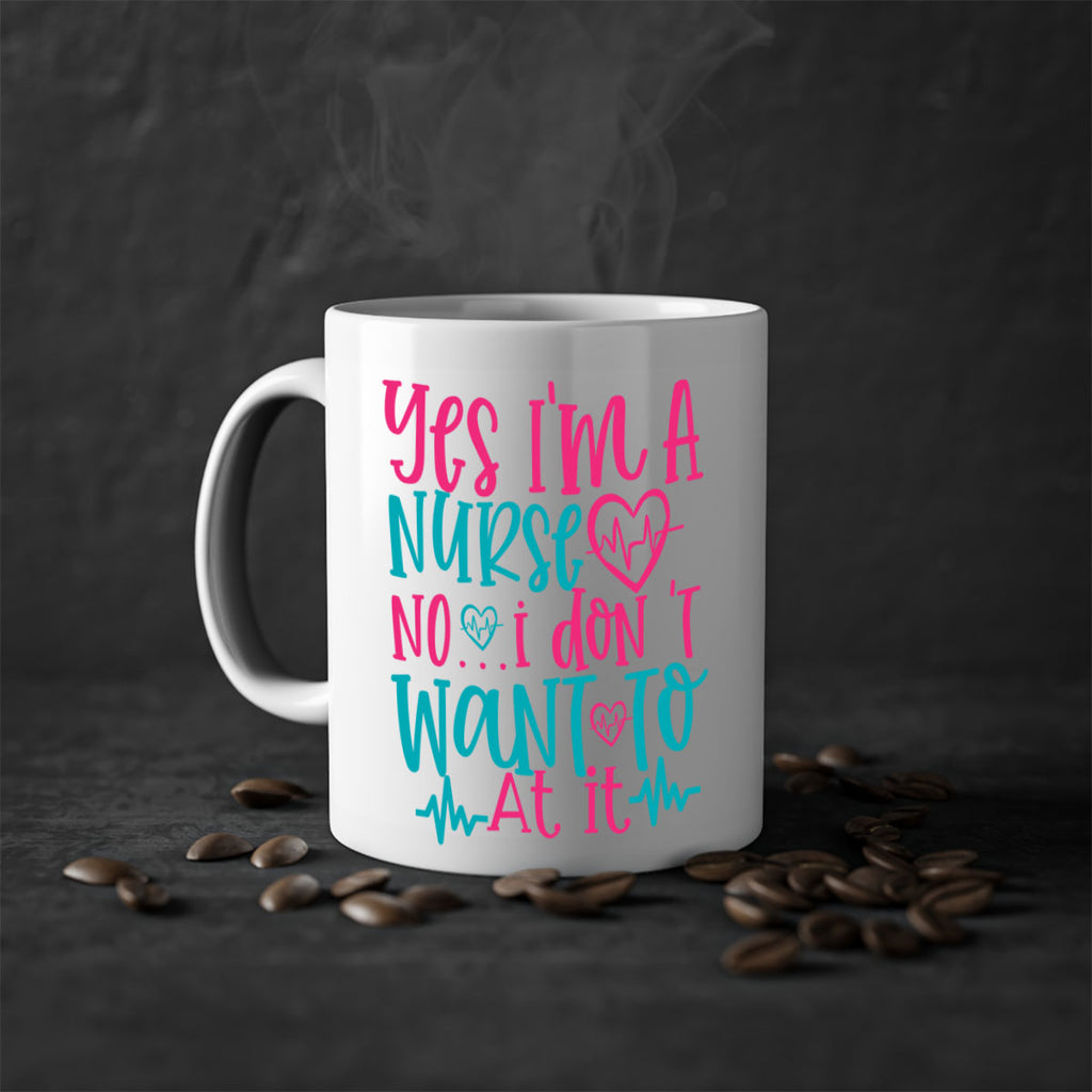 yes im a nurse no i don t want to at it Style 339#- nurse-Mug / Coffee Cup