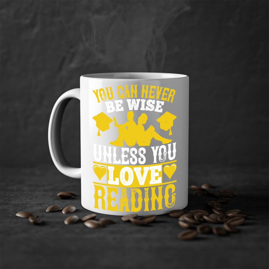you can never be wise unless you love reading 1#- Reading - Books-Mug / Coffee Cup