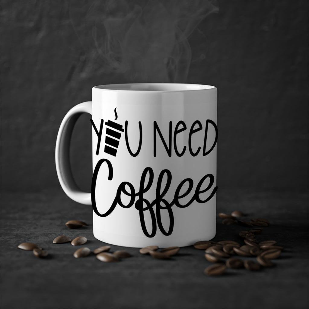 you need coffee 6#- coffee-Mug / Coffee Cup